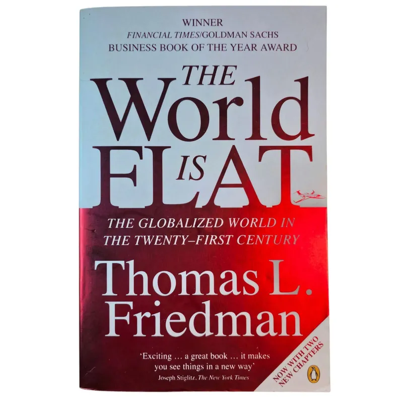 The World is Flat: The Globalized World in the Twenty-first Century