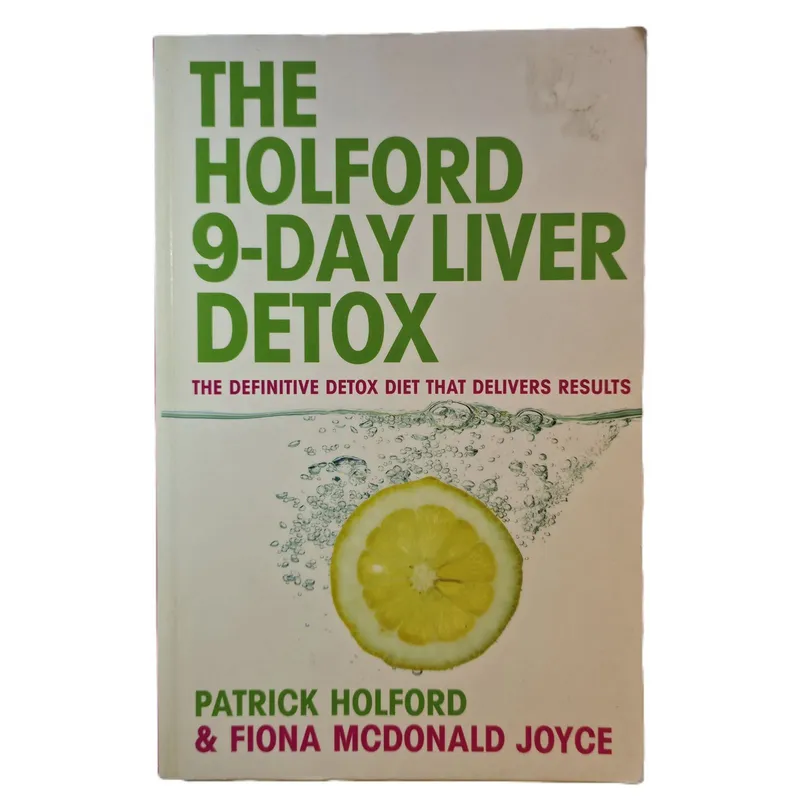 The 9-Day Liver Detox: The Definitive Detox Diet that Delivers Results