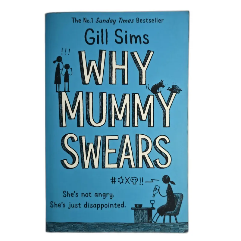 Why Mummy Swears Gill Sims