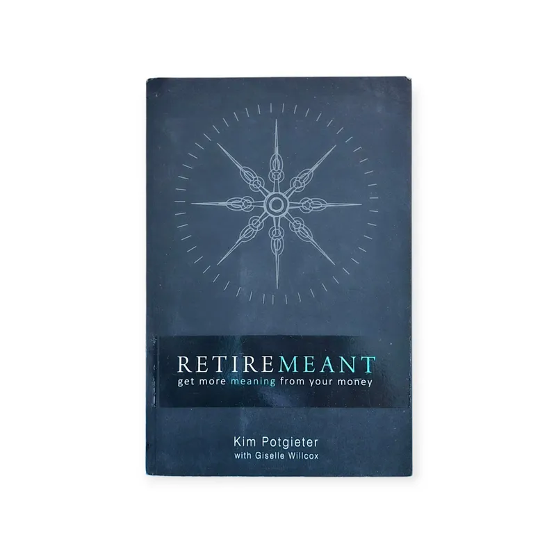 Retiremeant: Getting more meaning from your money