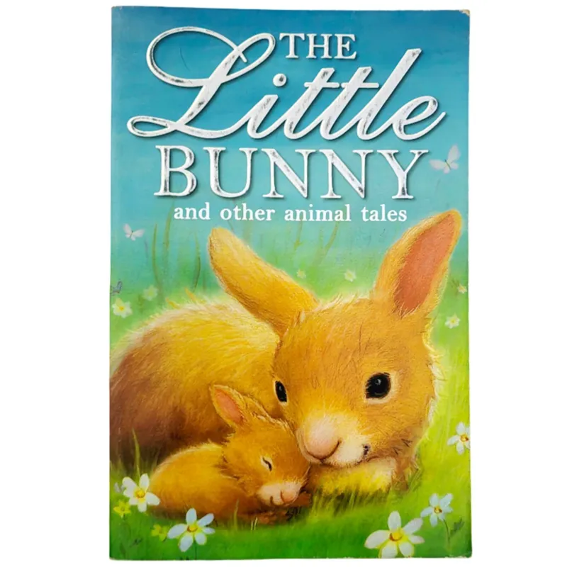 The Little Bunny and Orher Animal Stories