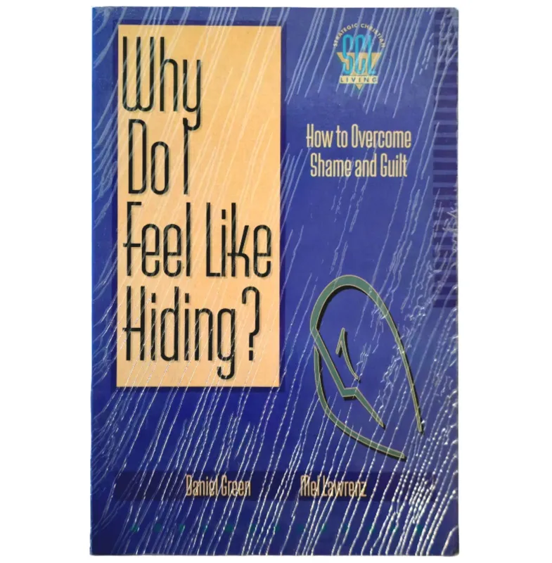 Why do I feel like hiding?