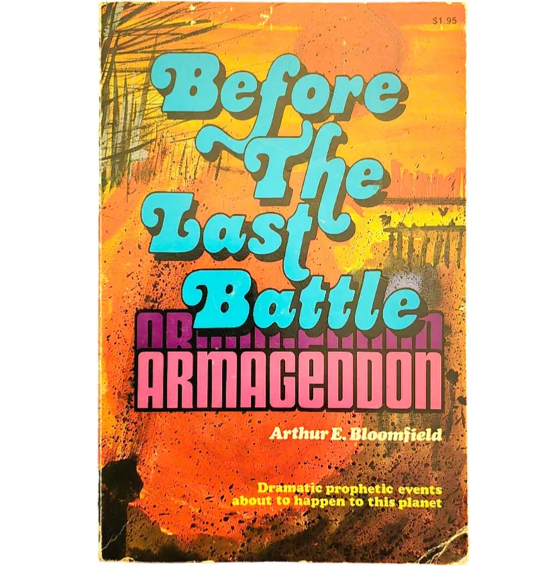 Armageddon: Before the Last Battle Arthur E. Bloomfield