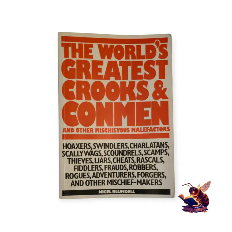 The world's greatest Crooks & Conmen