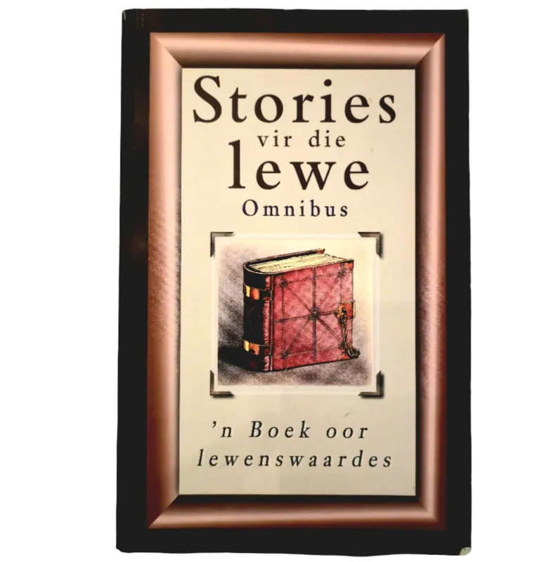 Stories vir die Lewe Omnibus: 'n Boek oor Lewenswaardes