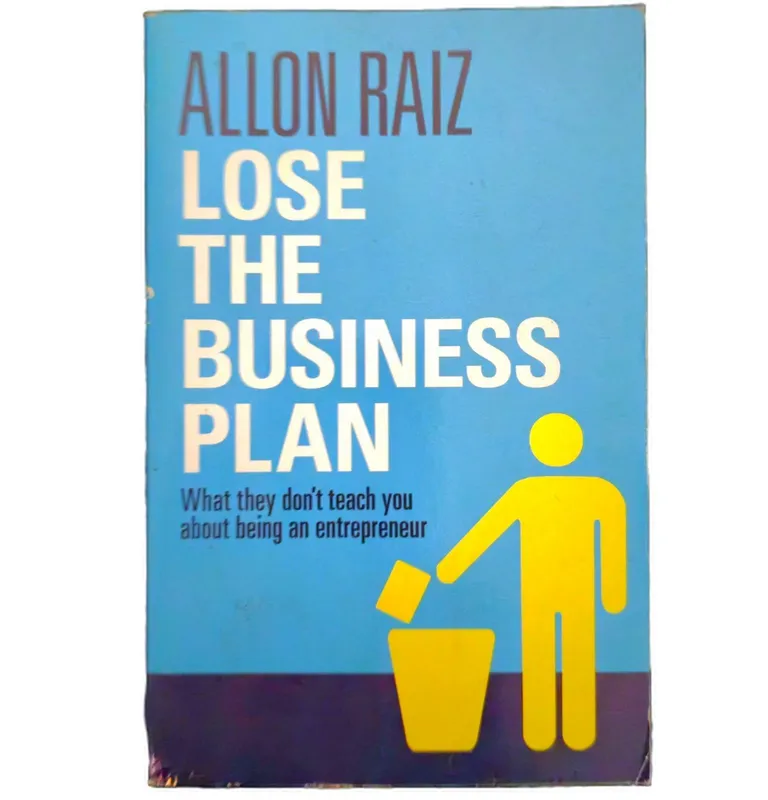 Lose the Business Plan
