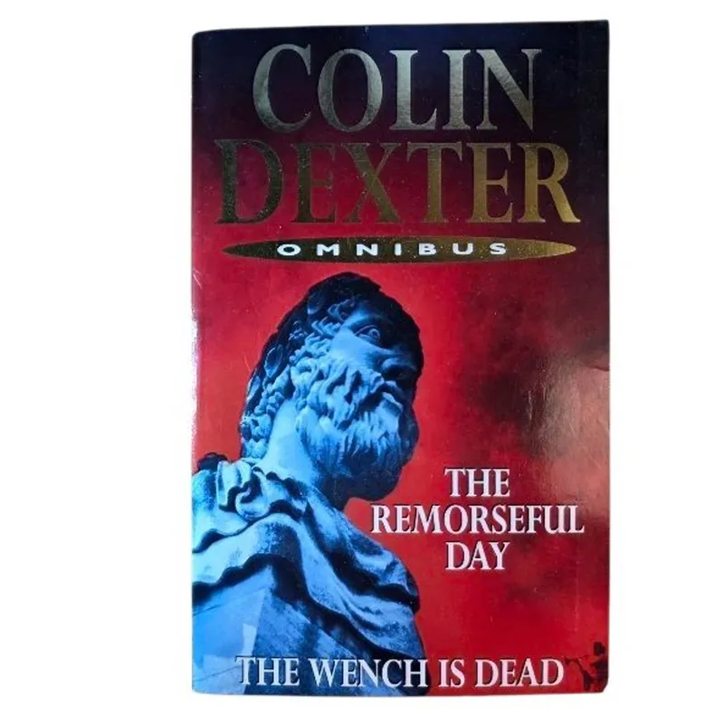 Colin Dexter Omnibus: The Remorseful Day and The Wench is Dead