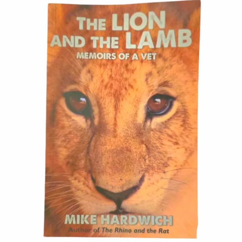 The Lion and the lamb: Memoirs of a vet