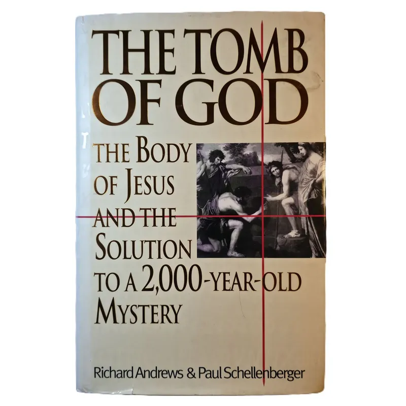 The Tomb of God: The Body of Jesus and the solution to a 2000-year-old mystery
