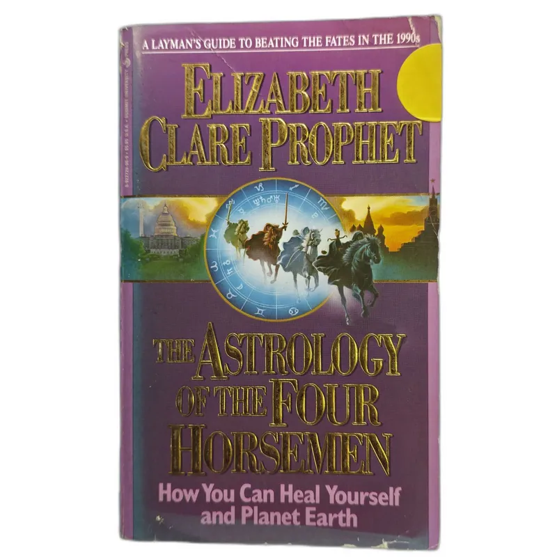 The Astrology of the Four Horsemen: How You Can Heal Yourself and Planet Earth
