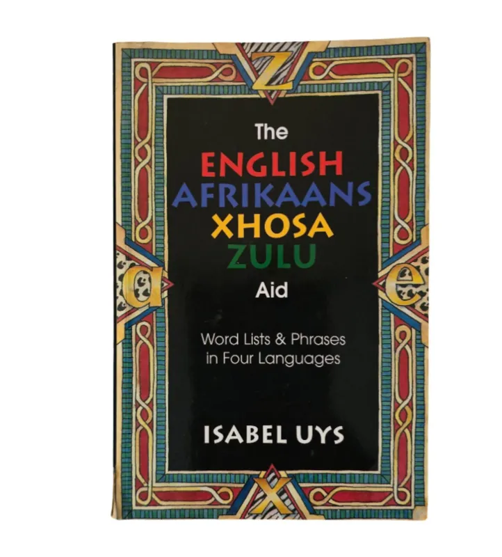 The English Afrikaans Xhosa Zulu Aid: word listings in four languages