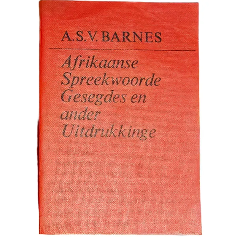 Afrikaanse spreekwoorde gesegdes en ander Uitdrukkinge