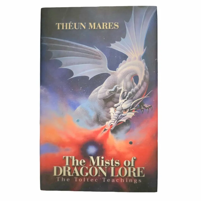The Mists of Dragon Lore: The Toltec Teachings