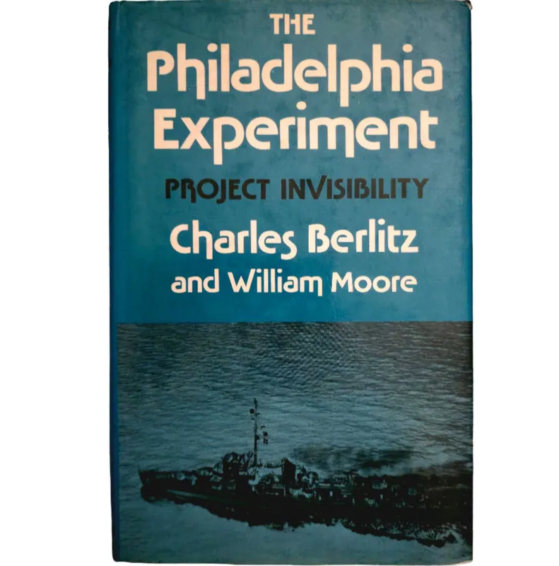 The Philadelphia experiment: Project Invisibility by Charles Berlitz & William Moore