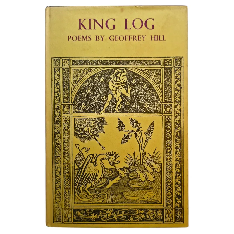 King Log - Geoffrey Hill (near fine 1st edition hardcover