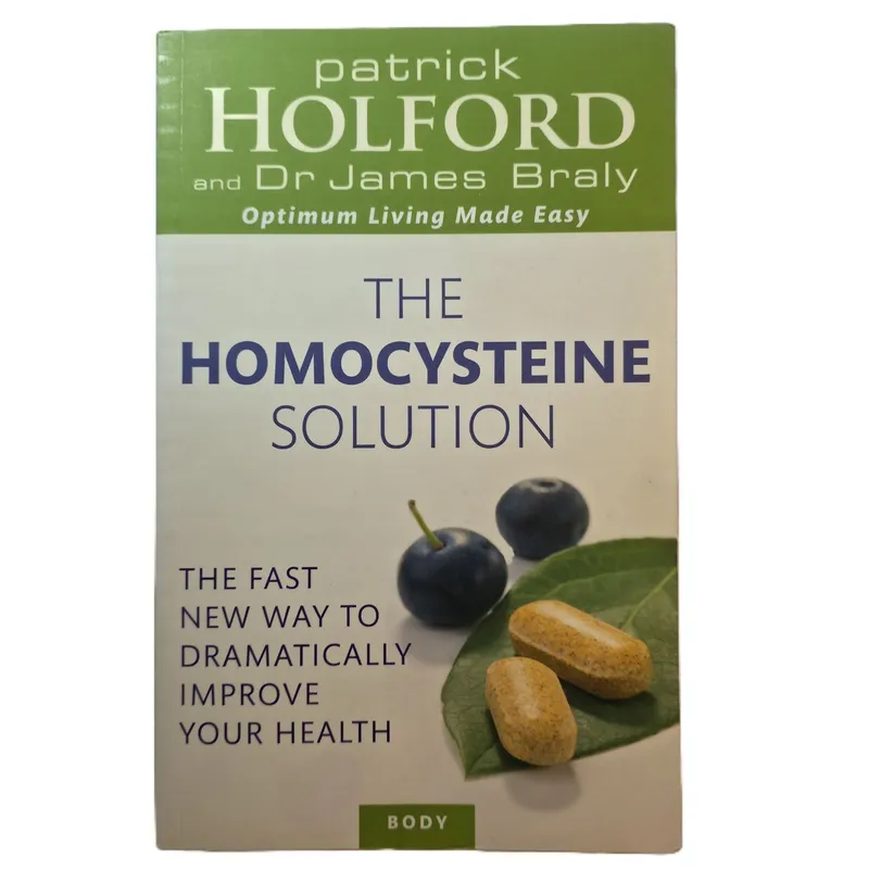 The Homocysteine Solution: The Fast New Way to Dramatically Improve your Health