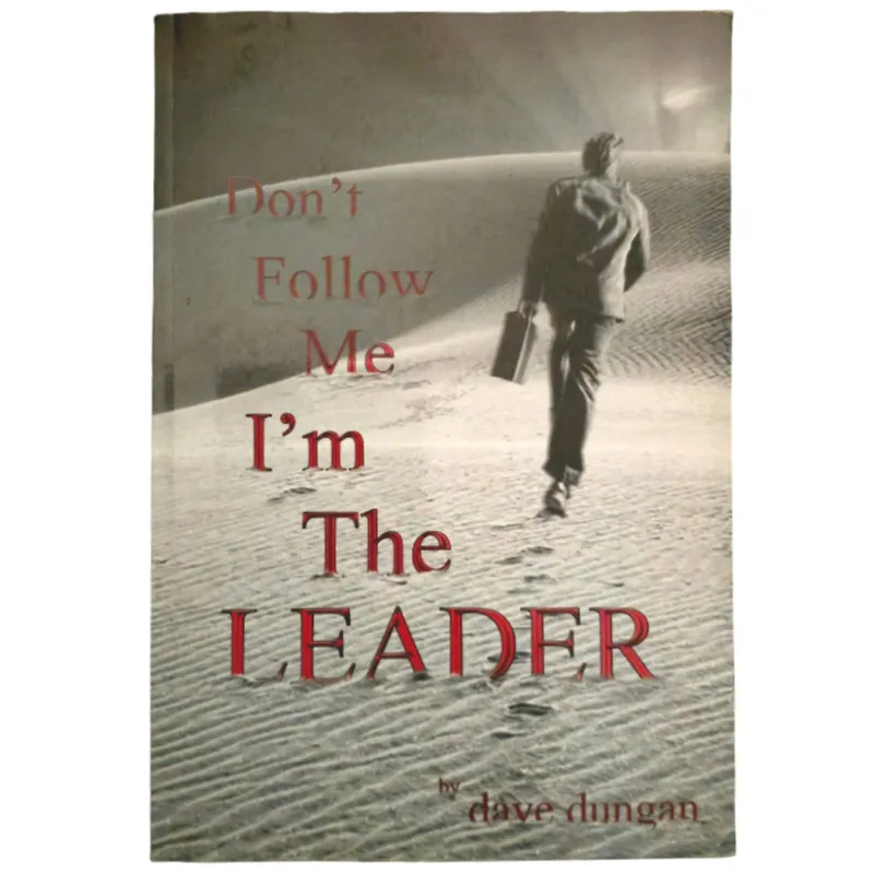 Don't follow me I'm the Leader
