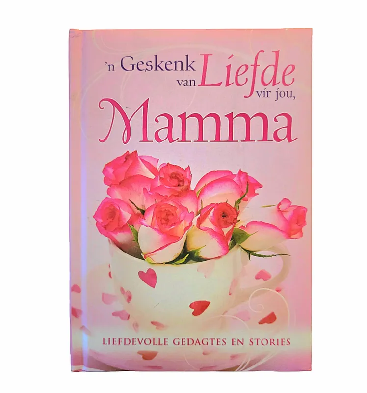 'n Geskenk van liefde vir jou, Mamma: Liefdevolle gedagtes en stories