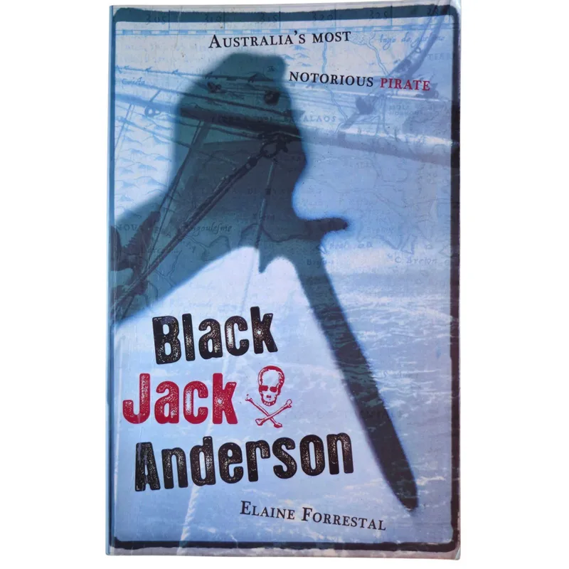 Black Jack Anderson: Australia's Most Notorious Pirate