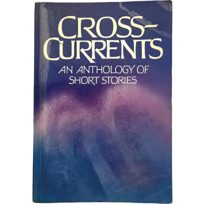 Cross Currents: An anthology of short stories: Edited by Ian Ferguson et al, 2007