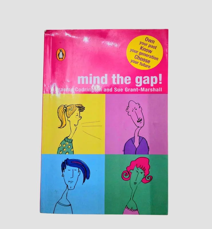 Mind the Gap:Own Your Past, Know Your Generation, Choose Your Future