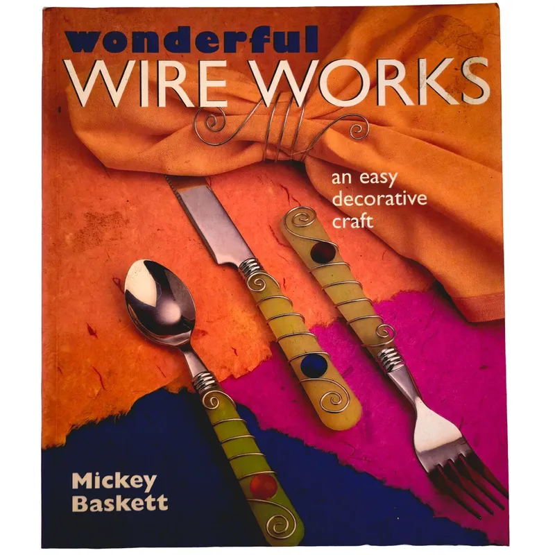 Wonderful Wire Works- Mickey Baskett